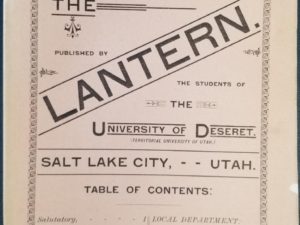 1891 — The Lantern — Vol.1., No.1. — The University of Deseret, Salt Lake City, Utah — March, 1891
