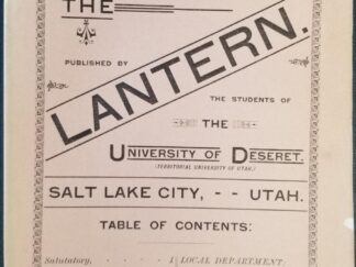 1891 -- The Lantern -- Vol.1., No.1. -- The University of Deseret, Salt Lake City, Utah -- March, 1891