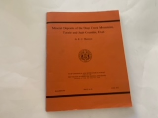 1973- Mineral Deposits of the Deep Creek Mountains, Tooele and Juab Counties, Utah- Bulletin 99, June 1973- K.C. Thomson