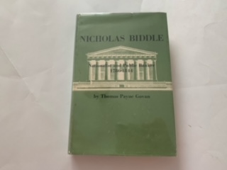 1959- Nicholas Biddle: Nationalist and Public Banker 1786-1844- Thomas Payne Govan