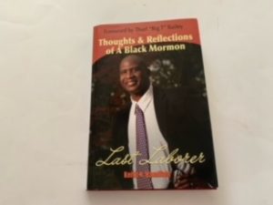 2011- Last Laborer:Thoughts and Relfections of a Black Mormon- Keith N. Hamilton