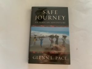 2003- Safe Journey: An African Adventure- Glenn L. Pace