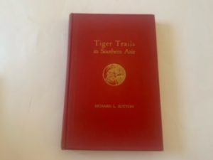 1926- Tiger Trails in Southern Asia- Richard L. Sutton