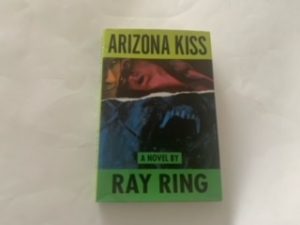 1991- Arizona Kiss- Ray Ring- First Edition