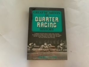 1983- Great Moments in Quarter Racing History- Nelson C. Nye- Signed and Inscribed!