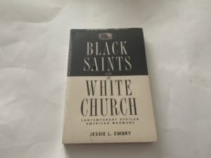 Black Saints in a White Church- Jessie L. Embry