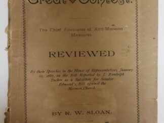 1887 -- The Great Contest. The Chief Advocate of Anti-Mormon Measures Reviewed -- R. W. Sloan