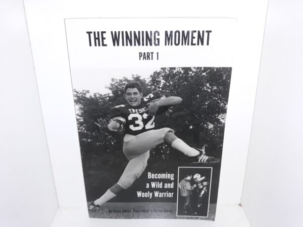 The Winning Moment: Part 1: Becoming a Wild and Wooly Warrior (2019) ~ by Steve Adkins, Paul Adkins, and Dianial Adkins