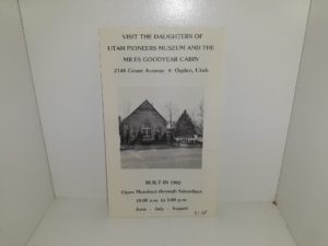 Visit the Daughters of Utah Pioneers Museum and the Miles Goodyear Cabin (Pamphlet)