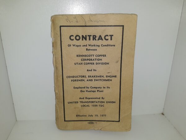 Contract of Wages and Working Conditions Between Kennecott Copper Corporation Utah Copper Division And Its Conductors, Brakemen, Engine Foremen, and Switchmen Employed by Company In Its Ore Haulage Plant And Represented By United Transportation Union Local 1038-T&C (1977)