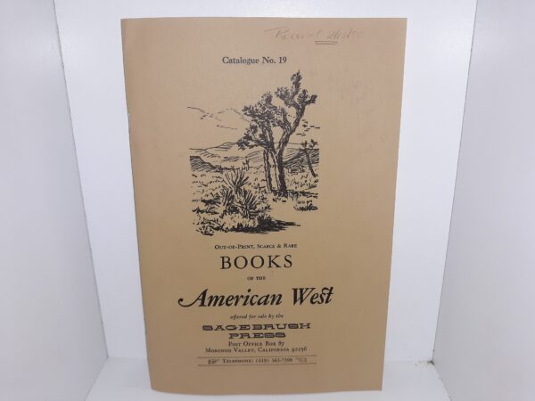 Out-of-Print, Scarce & Rare Books of the American West Offered for Sale by the Sagebrush Press: Catalogue No. 19 (Pamphlet)