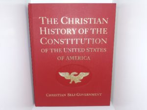 The Christian History of the Constitution of the United States of America: Christian Self-Government (1983) ~ Compiled by Verna M. Hall