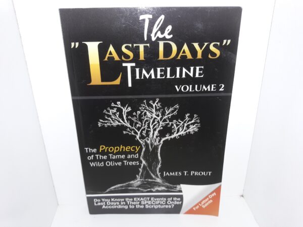 The "Last Days" Timeline: Vol. 2 (2019) ~ by James T. Prout