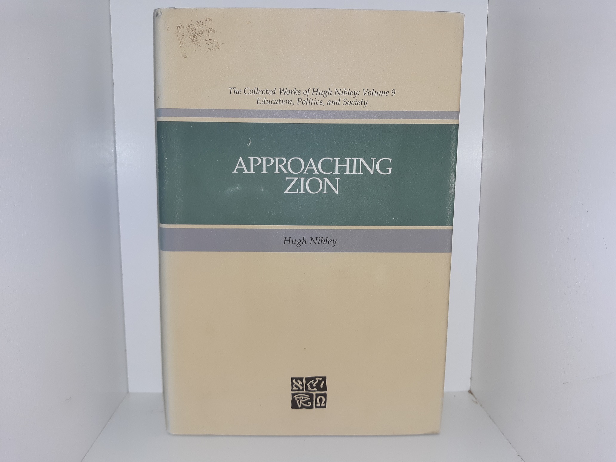 Approaching Zion (1989) ~ by Hugh Nibley — Hardbound with Dust Jacket — ISBN: 9780875792521
