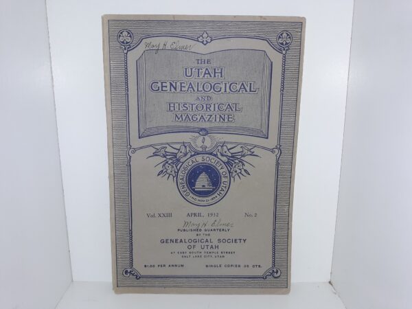 The Utah Genealogical and Historical Magazine: Vol. 23, No. 2, April, 1932 (1932)