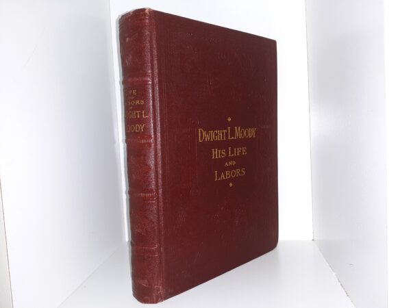 Dwight L. Moody: His Life and Labors (1899) ~ by Rev. Henry Davenport Northrop, D.D.