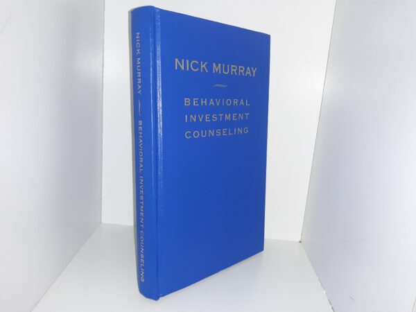 The Behavioral Investment Counseling (Signed & Inscribed) (2008) ~ by Nich Murray