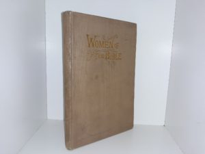 Women of the Bible (1900) ~ by Professor Willard Done