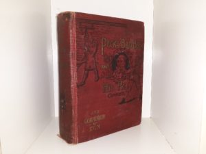 Peck’s Bad Boy and His Pa’: First and Only Complete Edition and Compendium of Fun (1900) ~ by Geo W. Peck
