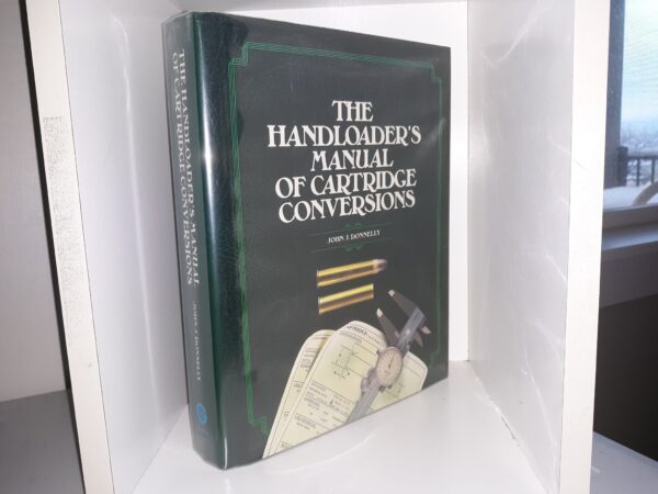 The Handloader's Manual of Cartridge Conversions (1987) ~by John J. Donnelly