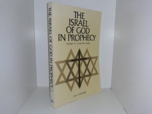 The Israel of God in Prophecy: Principles of Prophetic Interpretation (1983) ~ by Hans K. LaRondelle
