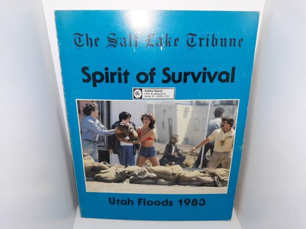 The Salt Lake Tribune: Spirit of Survival: Utah Floods 1983 (1983) ~ by the Editors and Staff of the Salt Lake Tribune