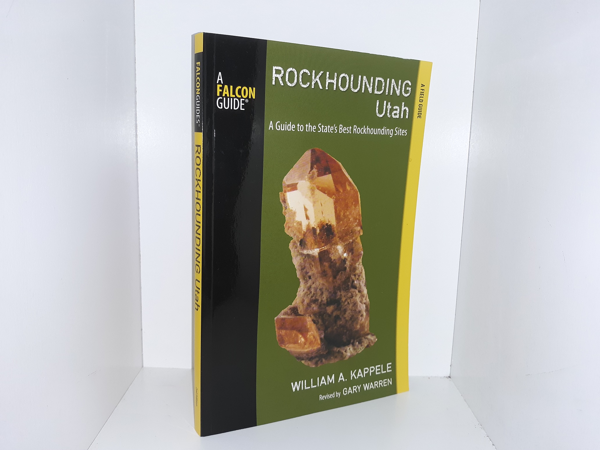 Rockhounding Utah: A Guide to the State’s Best Rockhounding Sites (2014) ~ by William A. Kappele