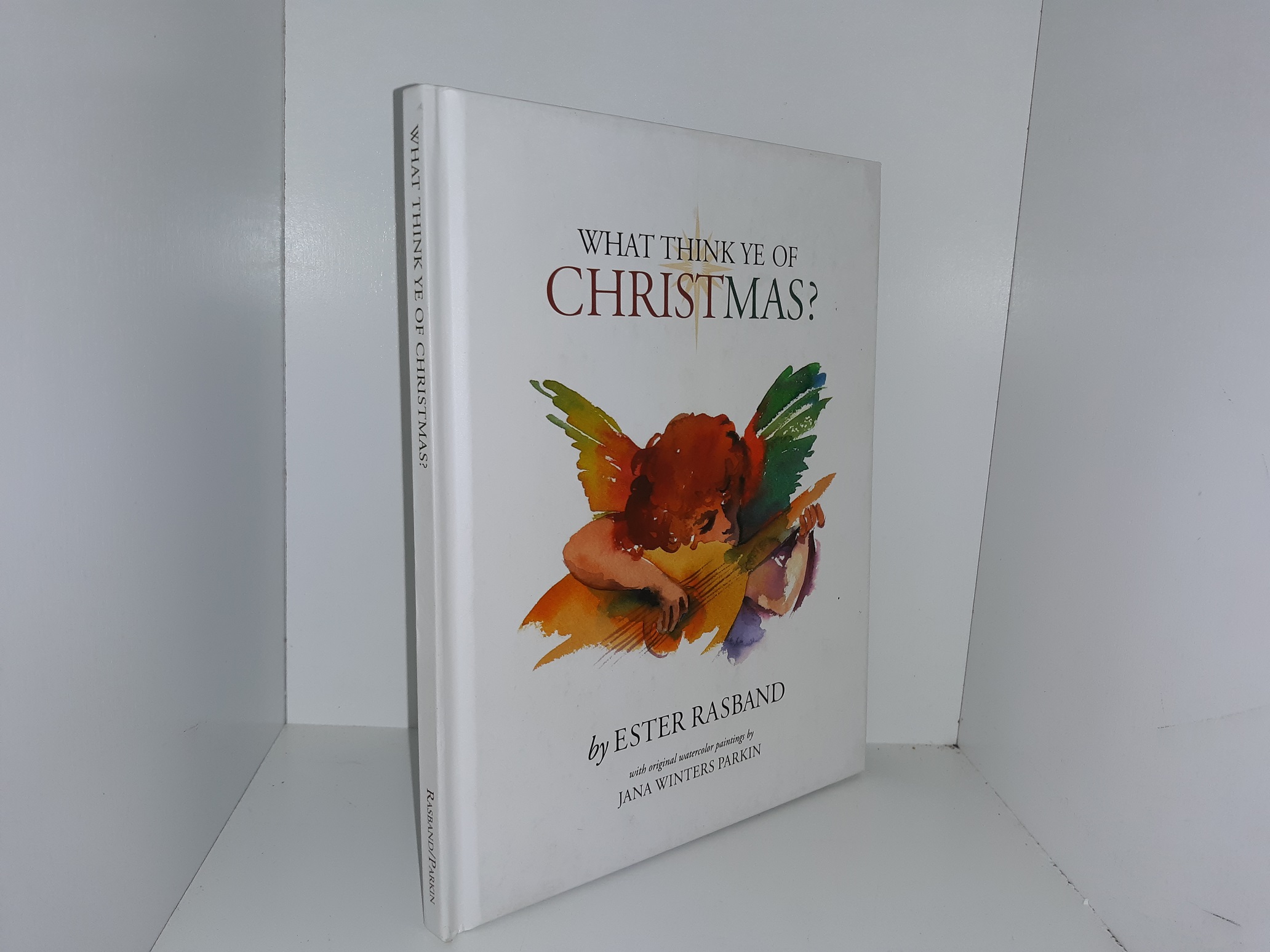 What Think Ye of Christmas? (2010) ~ by Ester Rasband