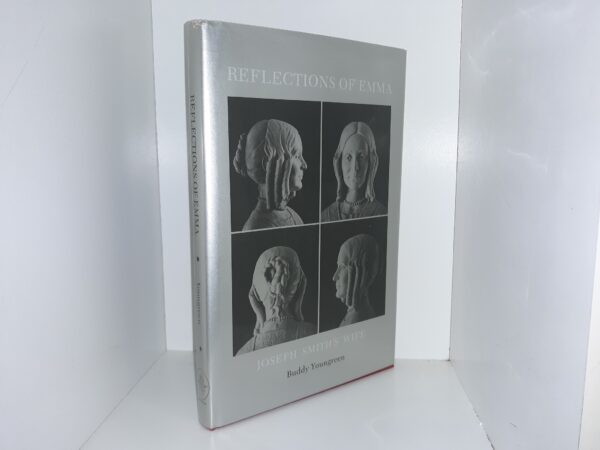 Reflections of Emma, Joseph Smith's Wife (Signed & Inscribed) (1982) ~ by Buddy Youngreen