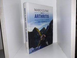 Mayo Clinic Guide to Arthritis: Managing Joint Pain for an Active Life (2020) ~ by Lynne S. Peterson, M.D.
