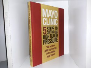 Mayo Clinic: 5 Steps to Controlling High Blood Pressure, Your Personal Guide to Preventing and Managing Hypertension (2008) ~ by Sheldon G. Sheps
