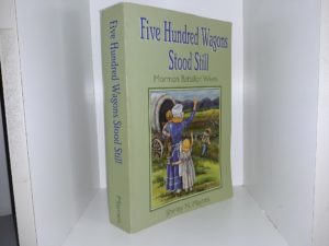 Five Hundred Wagons Stood Still: Mormon Battalion Wives (1999) ~ by Shirley N. Maynes