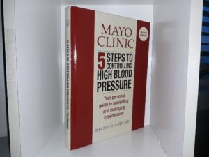 Mayo Clinic: 5 Steps to Controlling High Blood Pressure: Your Personal Guide to Preventing and Managing Hypertension (2015)~ by Sheldon G. Sheps, M.D.