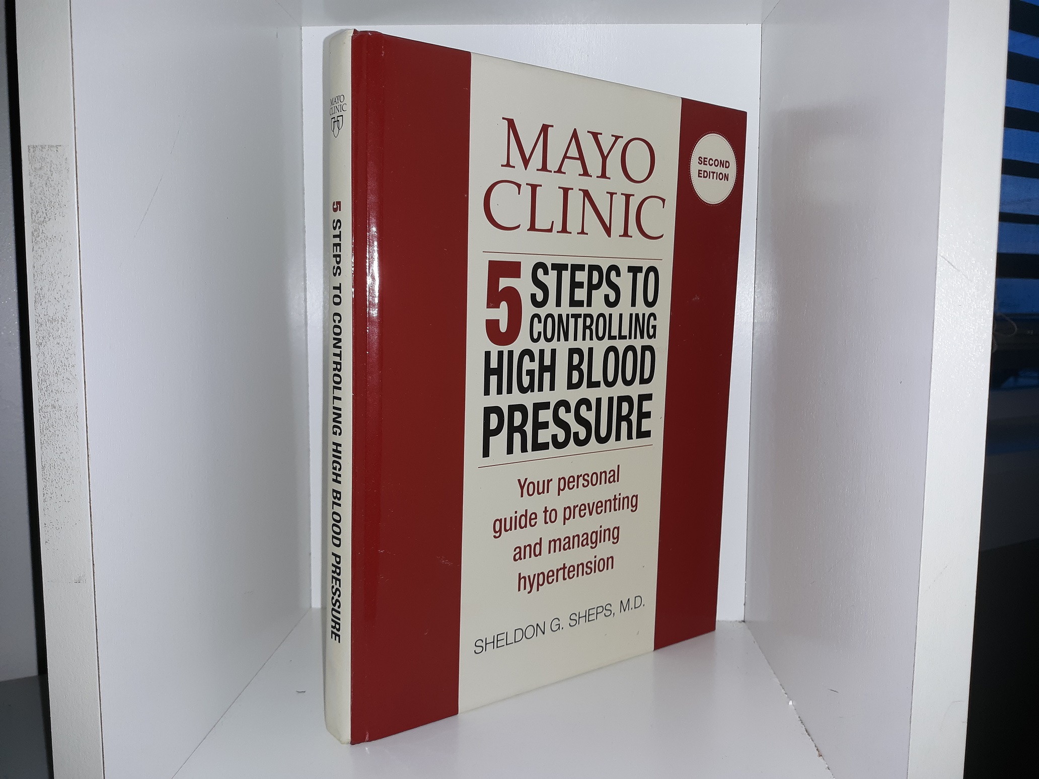 Mayo Clinic: 5 Steps to Controlling High Blood Pressure: Your Personal Guide to Preventing and Managing Hypertension (2015)~ by Sheldon G. Sheps, M.D.