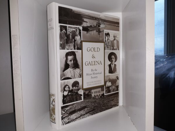 Gold & Galena: A History of the Mayo District (Second Printing with Addendum) (1999) ~ by Mayo Historical Society