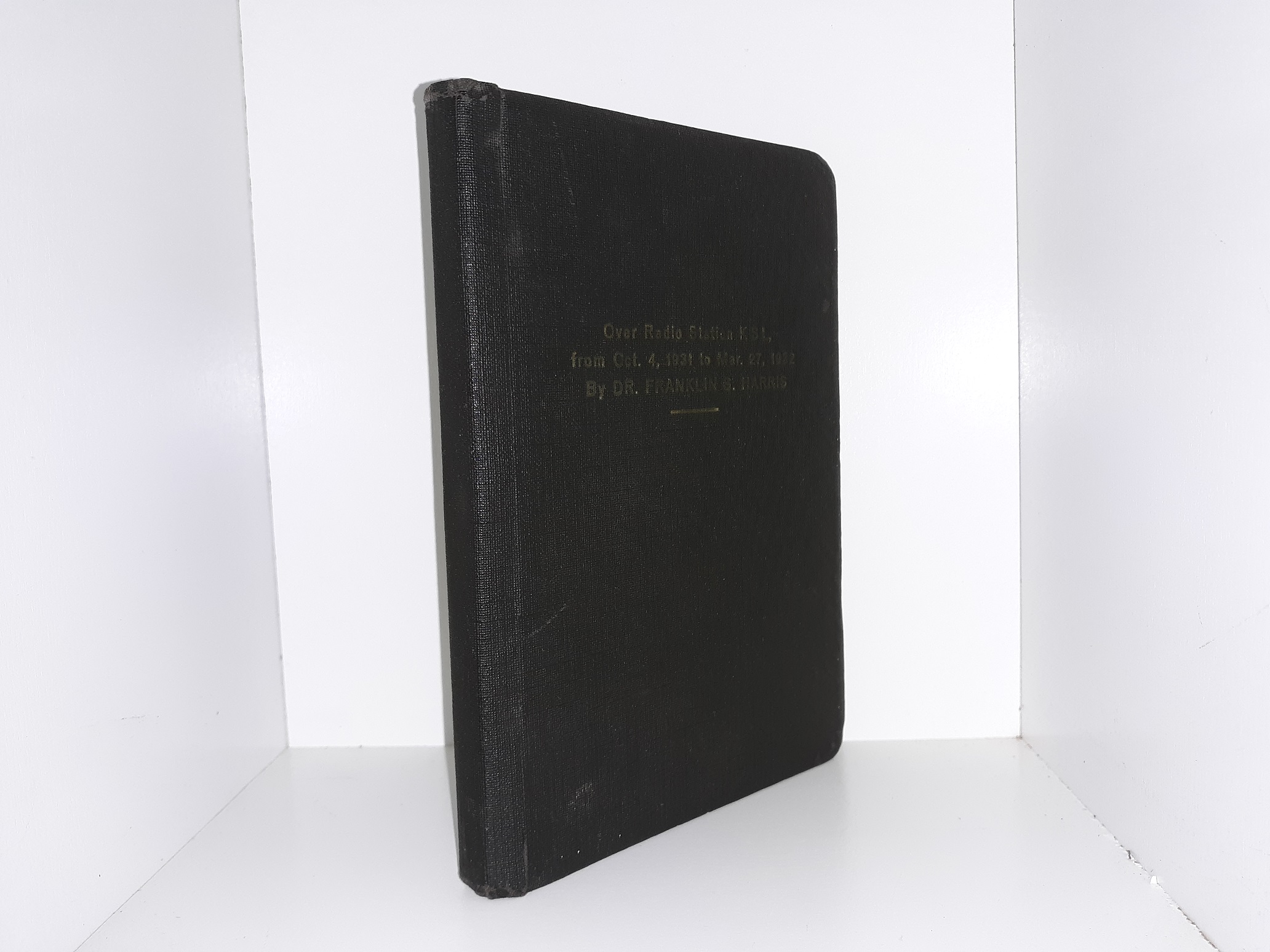 Over Radio Station KSL, from Oct. 4, 1931 to Mar. 27, 1932 (1932) ~ by Dr. Franklin S. Harris