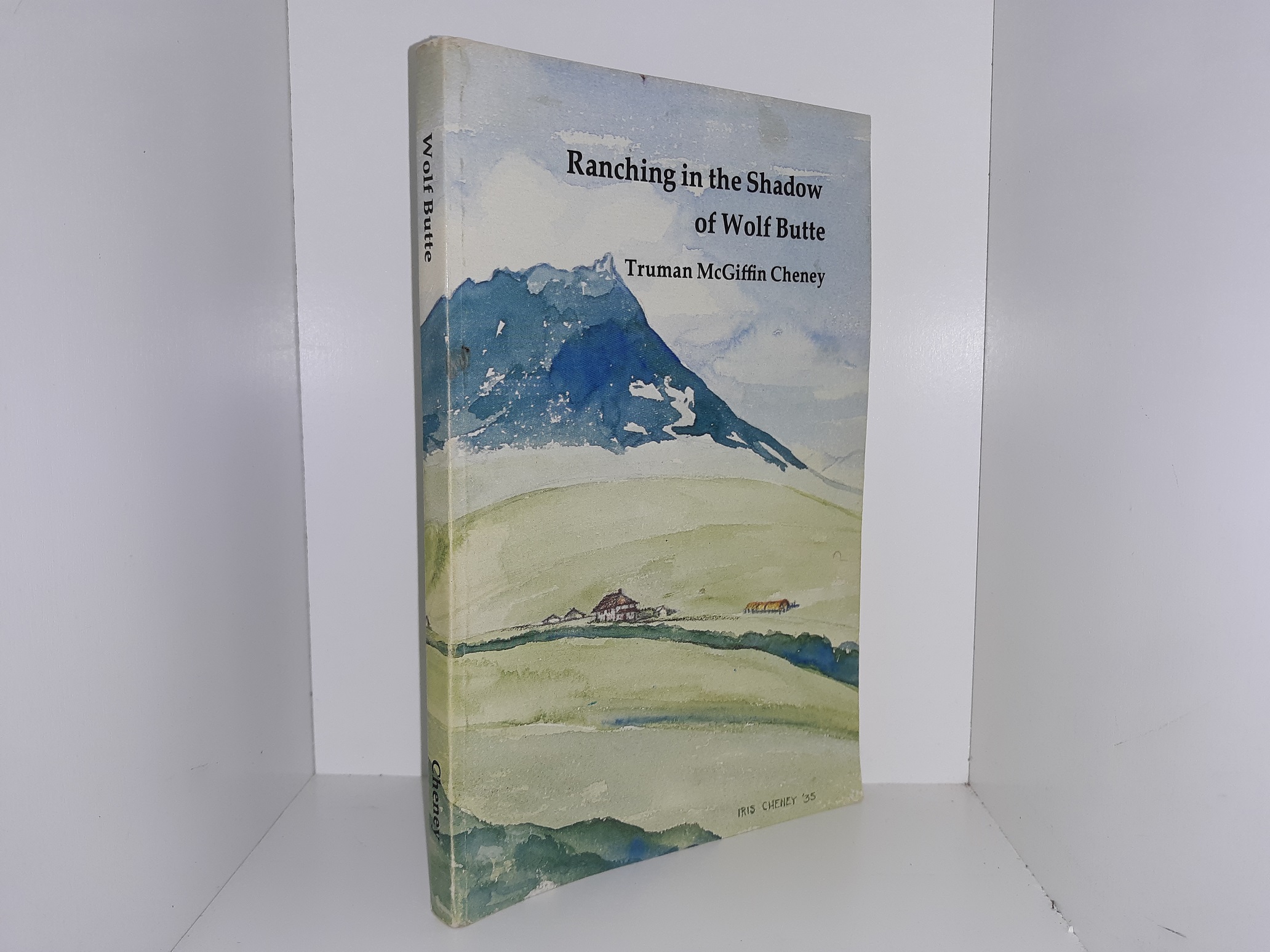 Ranching in the Shadow of Wolf Butte (Signed & Inscribed) (1984) ~ by Truman McGiffin Cheney
