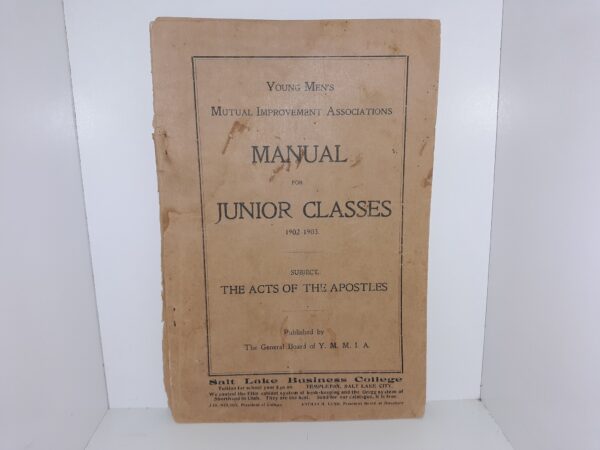 Young Men’s Mutual Improvement Associations Manual for Junior Classes: 1902-1903: Subject: The Acts of the Apostles