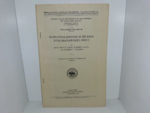 Water-Power Resources of the Rogue River Drainage Basin, Oregon (1932) ~ by Benjamin E. Jones, Warren Oakey, and Harold T. Stearns