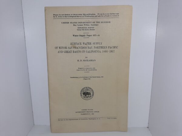 Surface Water Supply of Minor San Francisco Bay, Norther Pacific and Great Basins in California, 1895-1927 (1930) ~ by H. D. McGlashan