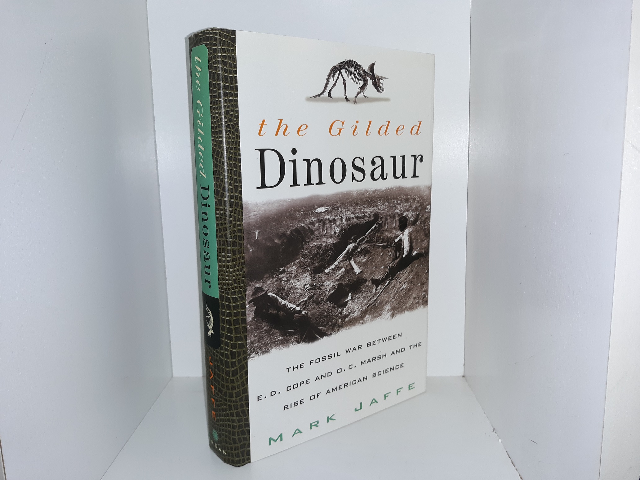 The Gilded Dinosaur: The Fossil War Between E. D. Cope and O. C. Marsh and the Rise of American Science (2000) ~ by Mark Jaffe