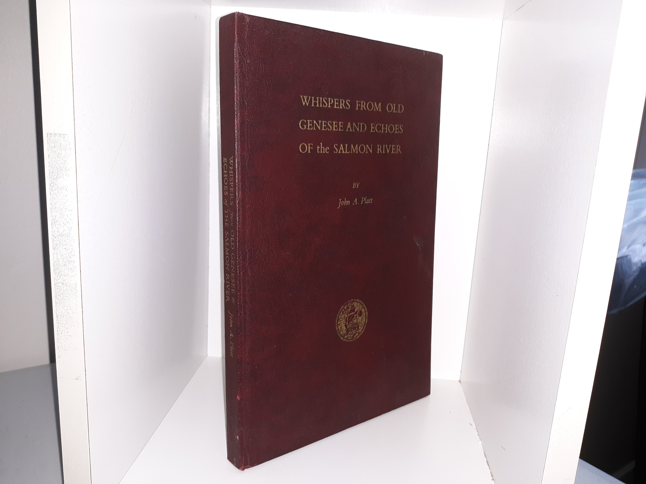 Whispers From Old Genesee and Echoes Of the Salmon River (1975) ~ by John A. Platt