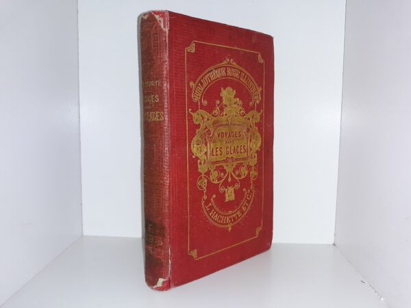 Voyages Dans Les Glaces Du Pòle Arctique (French) (Ex-Library) (1868) ~ by A. Hervé, and F. De Lanoye
