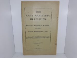 The Late Manifesto in Politics: Practical Working of “Counsel” in Relation to Civil and Religious Liberty in Utah (1896) ~ by Calvin Reasoner