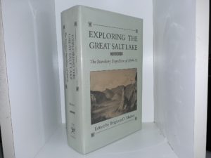 Exploring the Great Salt Lake: The Stansbury Expedition of 1849-50 (1989) ~ Edited by Brigham D. Madsen