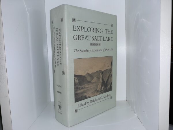 Exploring the Great Salt Lake: The Stansbury Expedition of 1849-50 (1989) ~ Edited by Brigham D. Madsen