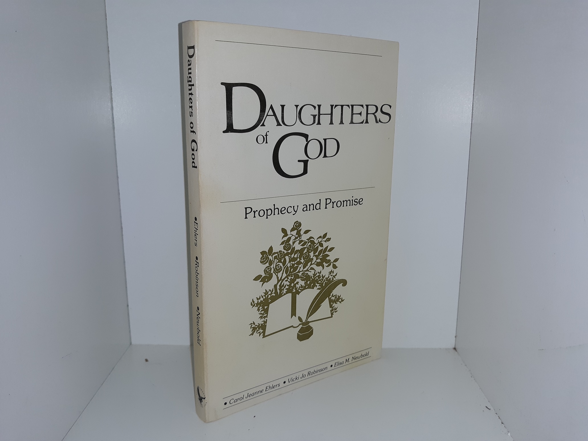 Daughters of God: Prophecy and Promise (Signed by one of the Authors (Carol Jeanne Ehlers)) (1981) ~ by Carol Jeanne Ehlers, Vicki Jo Robinson, and Elisa M. Newbold