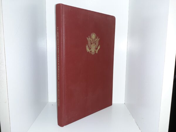 U.S. Army Signals Intelligence in World War II: A Documentary History (1st Printing) (1993) ~ Edited by James L. Gilbert, and John P. Finnegan