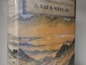 1957 — Kingdom of the Saints — The Story of Brigham Young & The Mormons — Ray B. West — Hardbound with Dust Jacket