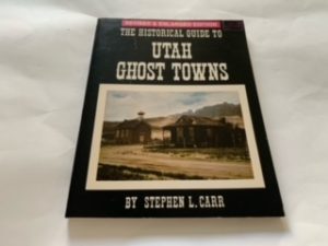 1972 — The Historical Guide to Utah Ghost Towns — Stephen L. Carr — Large Size Softbound